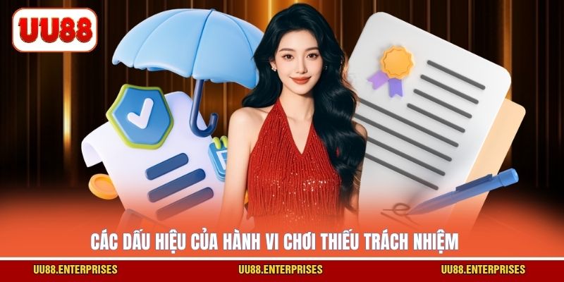 Các dấu hiệu của hành vi chơi thiếu trách nhiệm